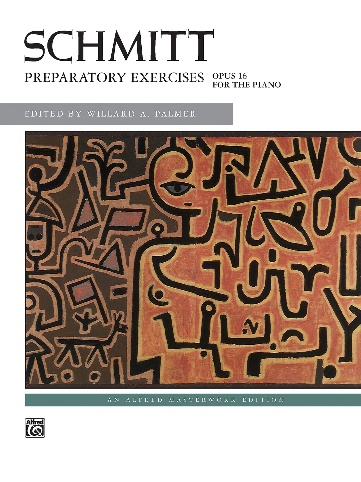 Schmitt -- Preparatory Exercises, Op. 16 (Alfred Masterwork Edition)