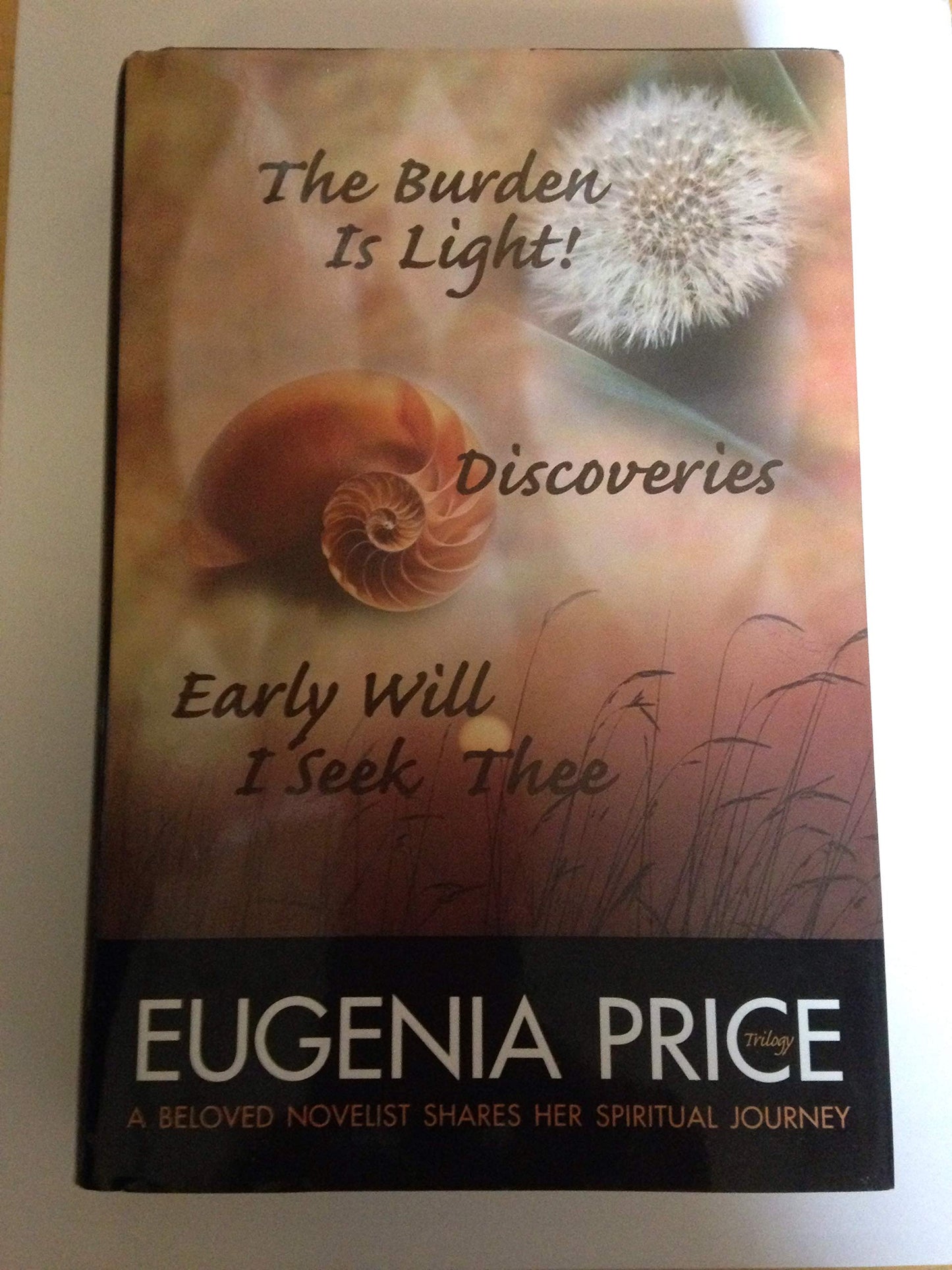 The Eugenia Price Trilogy: The Burden Is Light!, Discoveries, Early Will I Seek Thee