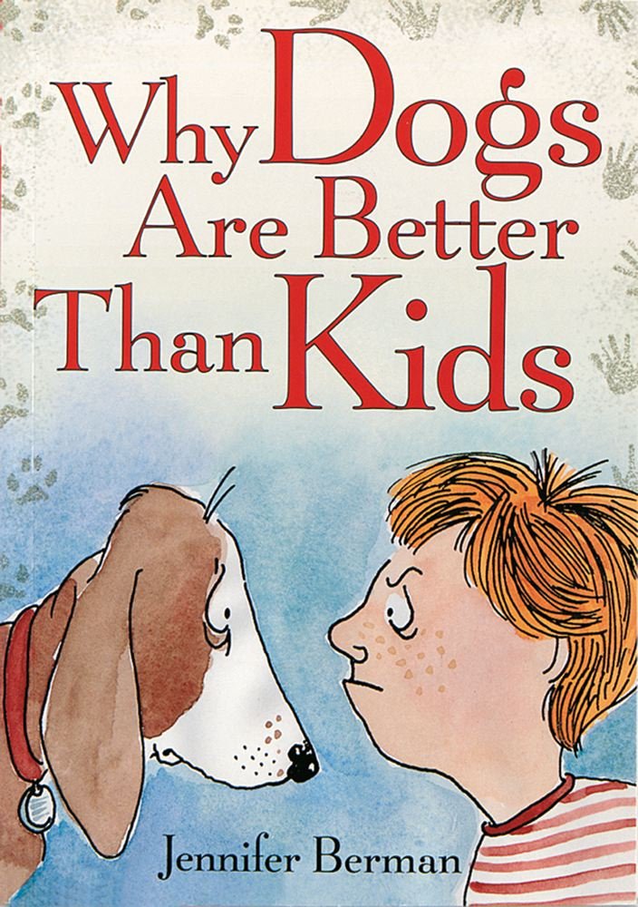 Why Dogs Are Better Than Kids