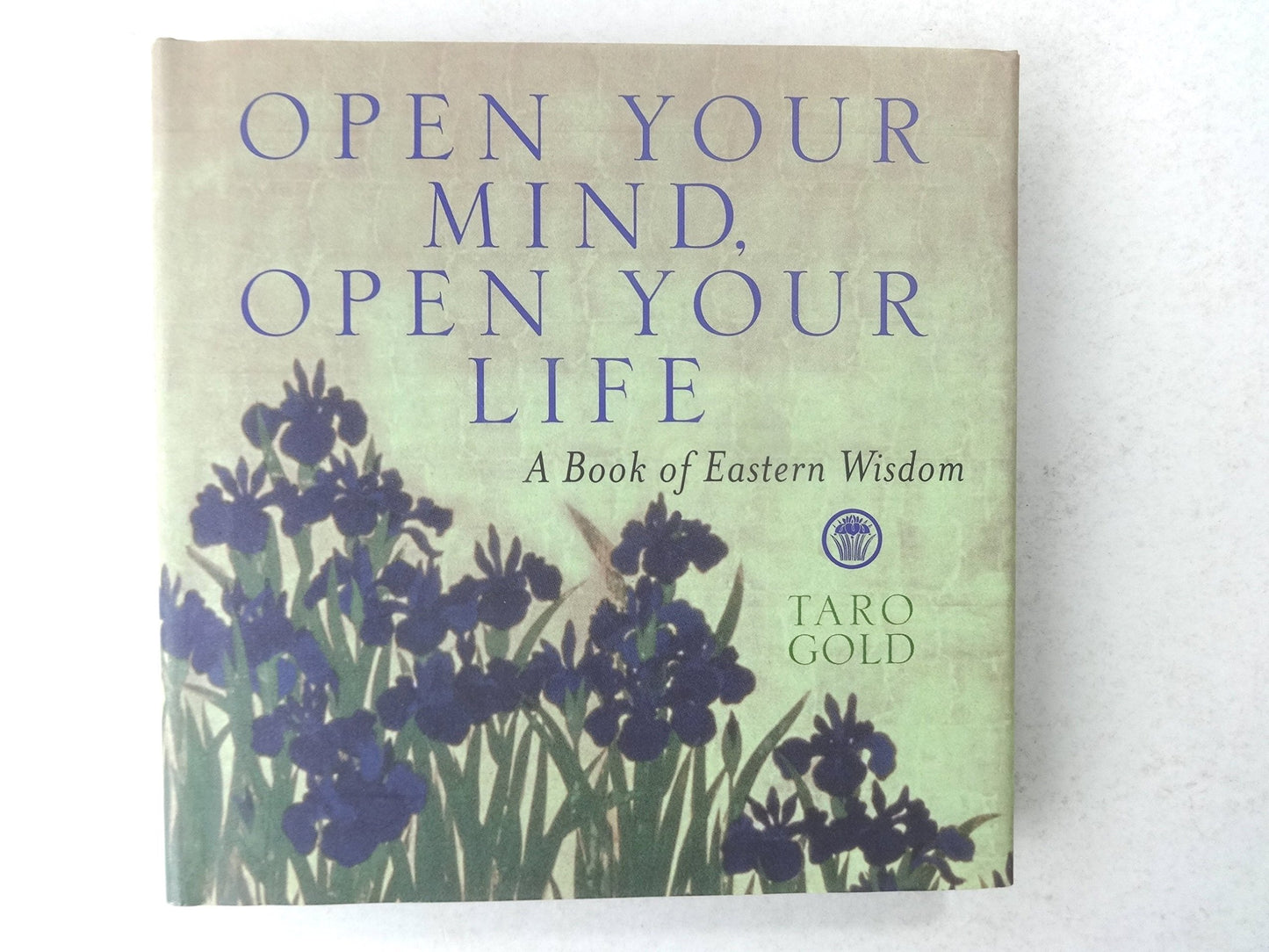 Open Your Mind, Open Your Life: A Book of Eastern Wisdom (Large Second Volume)