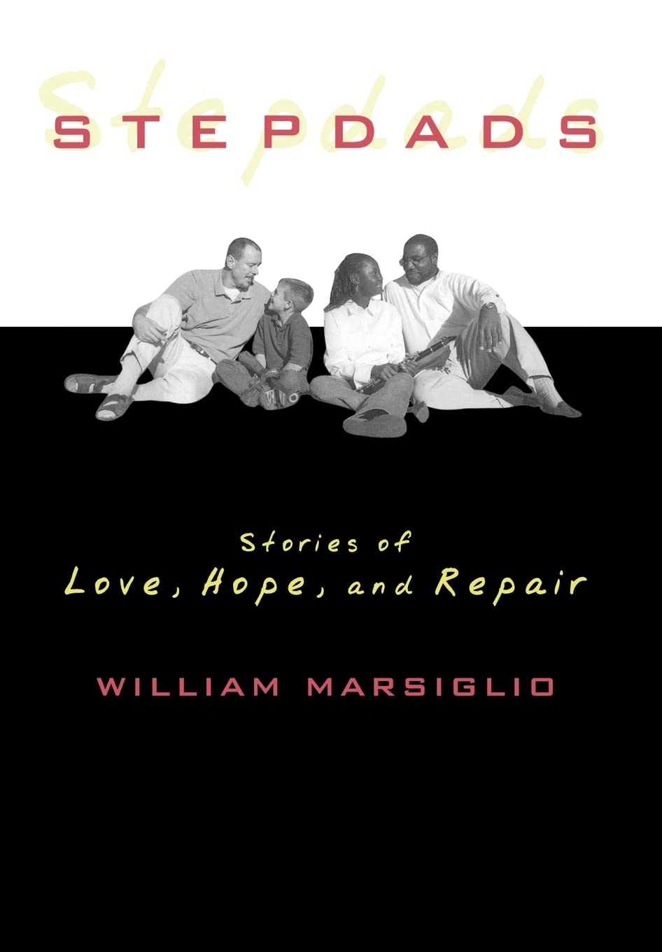 Stepdads: Stories of Love, Hope, and Repair