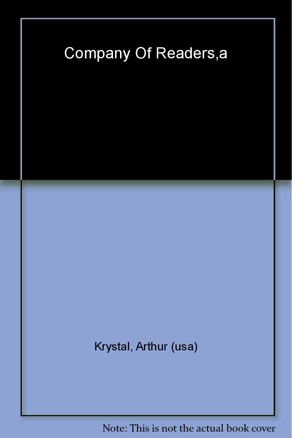 A Company of Readers: Uncollected Writings of W. H. Auden, Jacques Barzun, and Lionel Trilling from The Reader's Subscription and Mid-Century Book Clubs