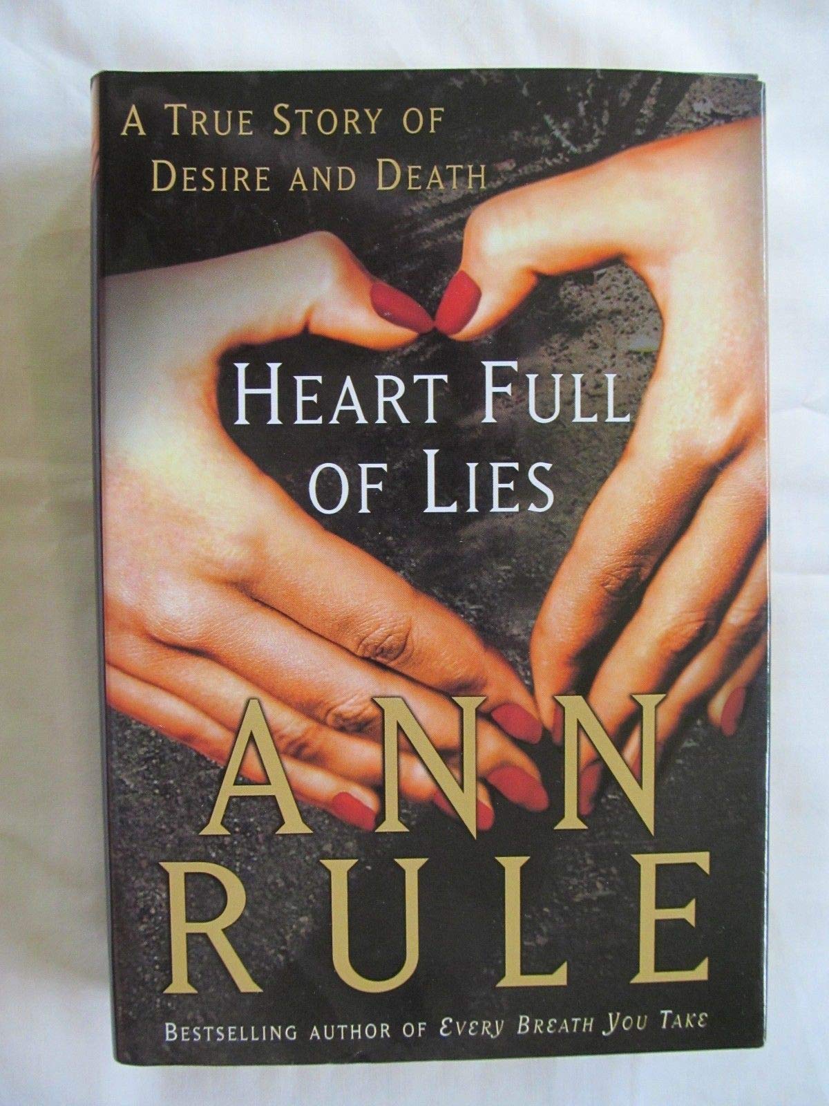 Heart Full of Lies: A True Story of Desire and Death
