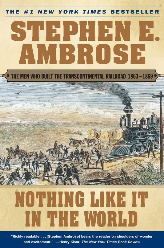 Nothing Like It In the World: The Men Who Built the Transcontinental Railroad 1863-1869 - 8613