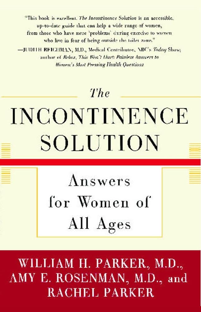 The Incontinence Solution: Answers for Women of All Ages