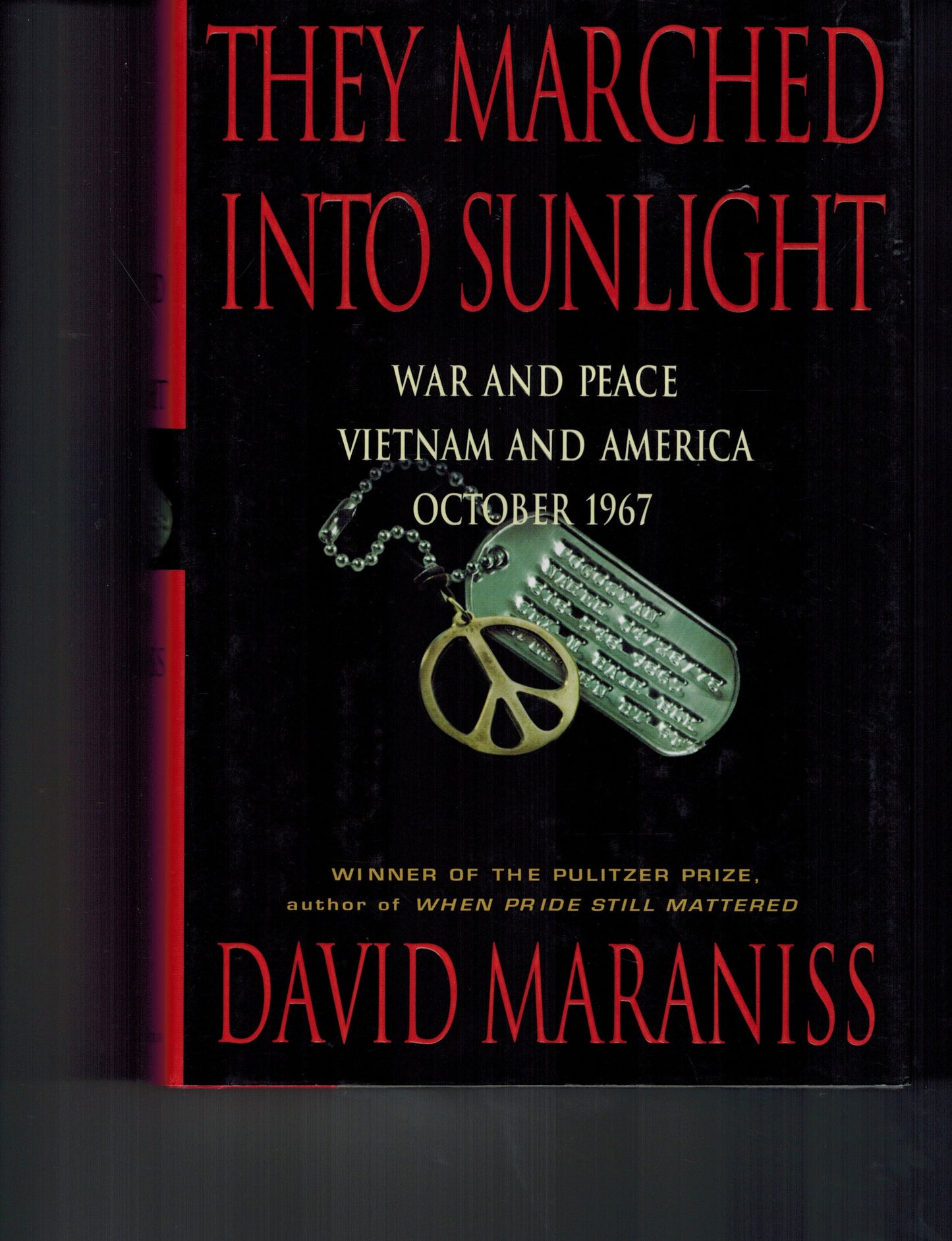 They Marched Into Sunlight: War and Peace Vietnam and America October 1967