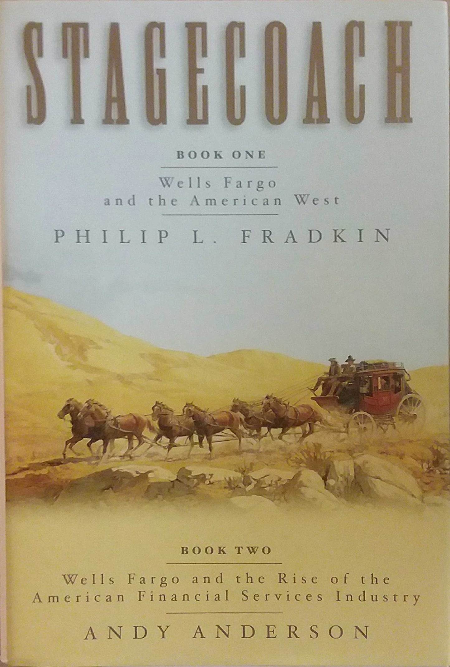 Stagecoach: Wells Fargo and the Rise of the American Financial Services Industry