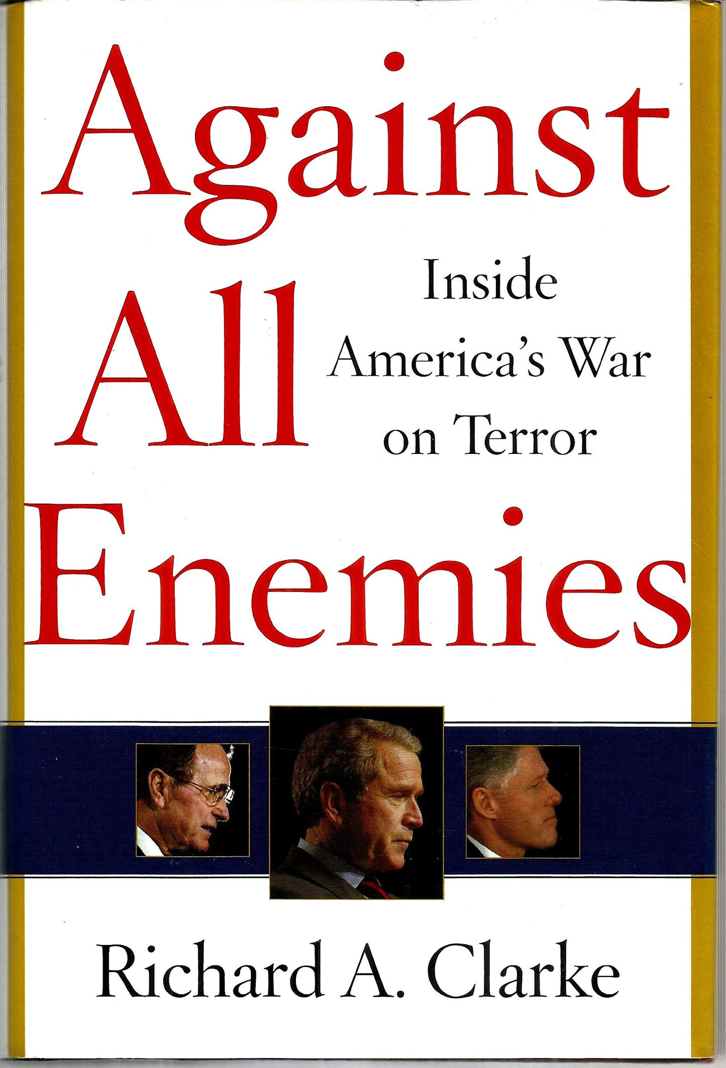 Against All Enemies: Inside America's War on Terror