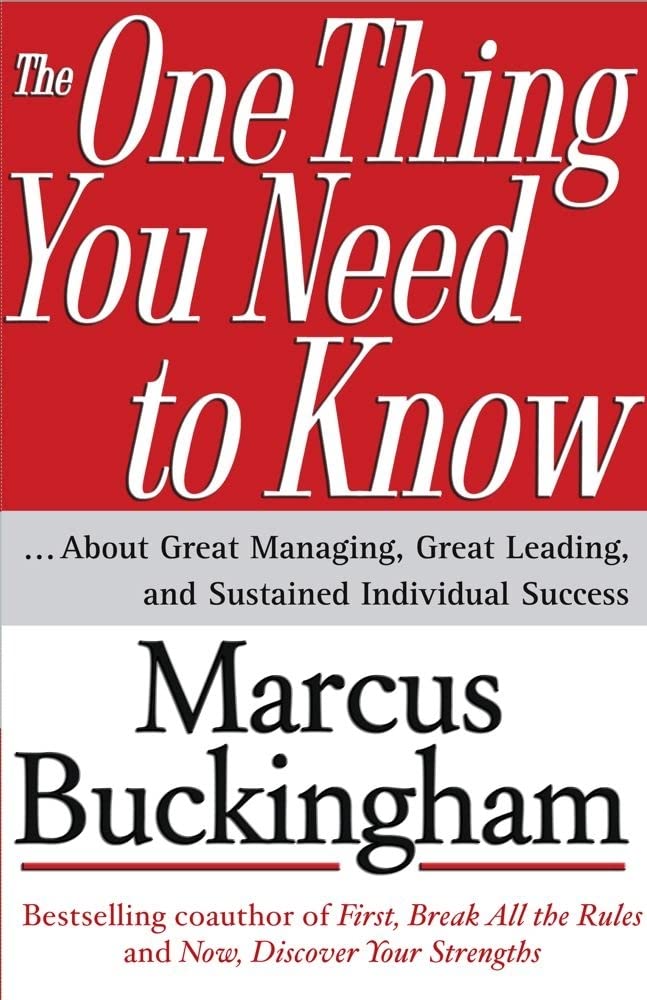 The One Thing You Need to Know: ... About Great Managing, Great Leading, and Sustained Individual Success - 4595