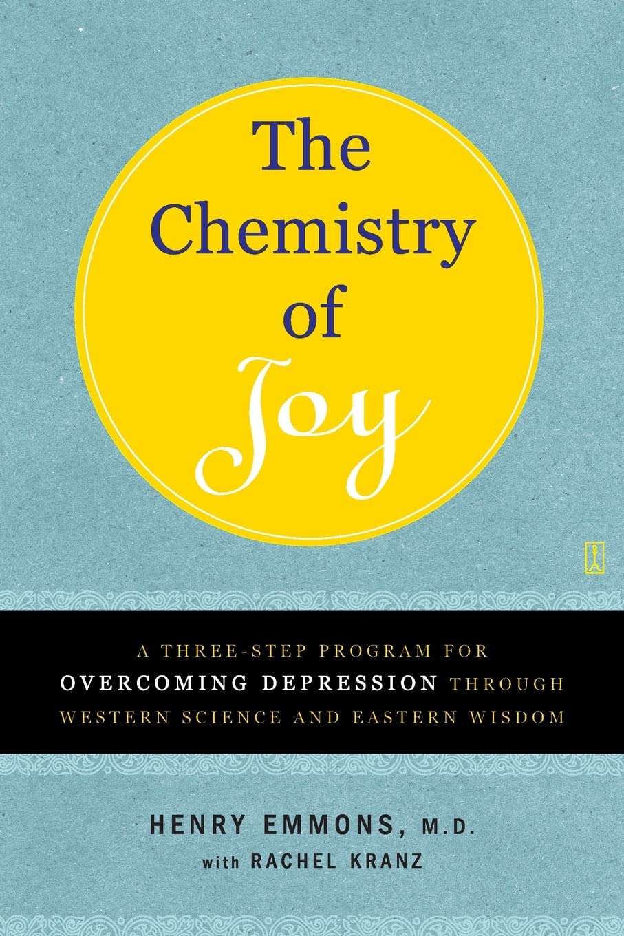 The Chemistry of Joy: A Three-Step Program for Overcoming Depression Through Western Science and Eastern Wisdom - 5596
