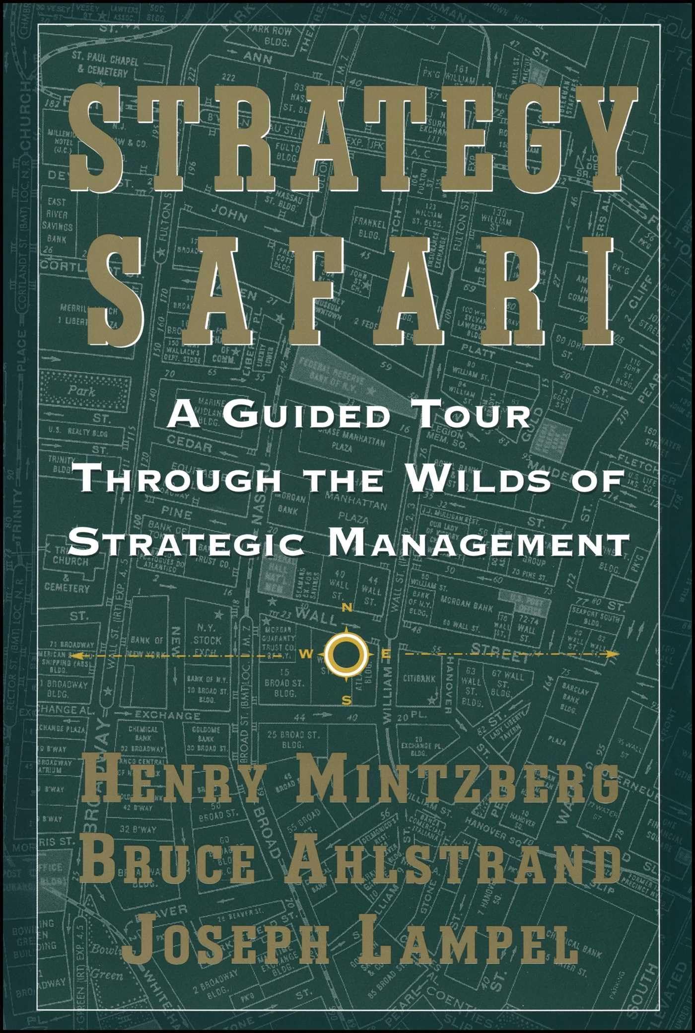 Strategy Safari: A Guided Tour Through The Wilds of Strategic Management - 5253