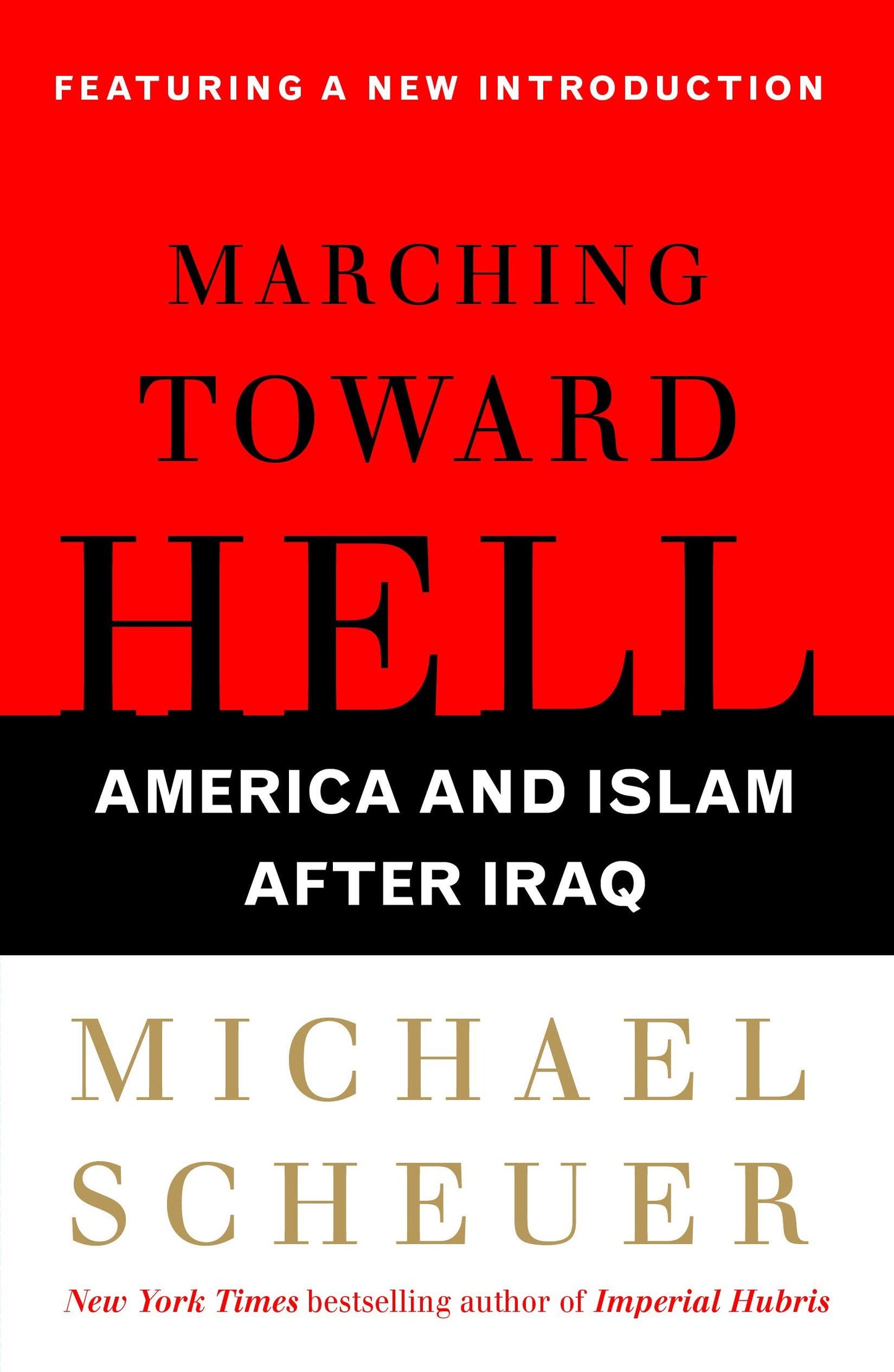Marching Toward Hell: America and Islam After Iraq