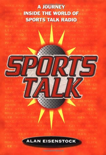 Sports Talk: A Journey Inside the World of Sports Talk Radio