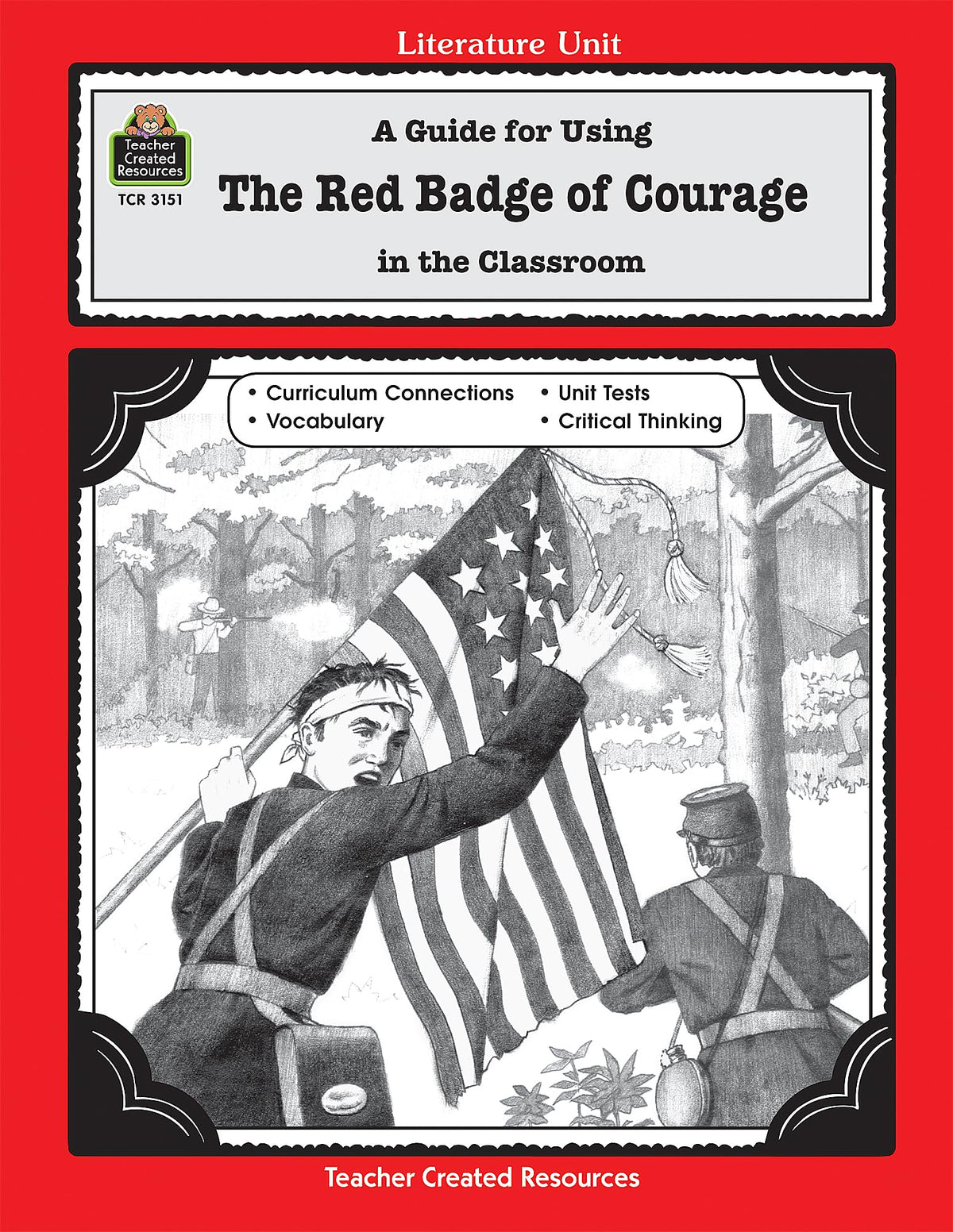 A Guide for Using The Red Badge of Courage in the Classroom: Literature Unit