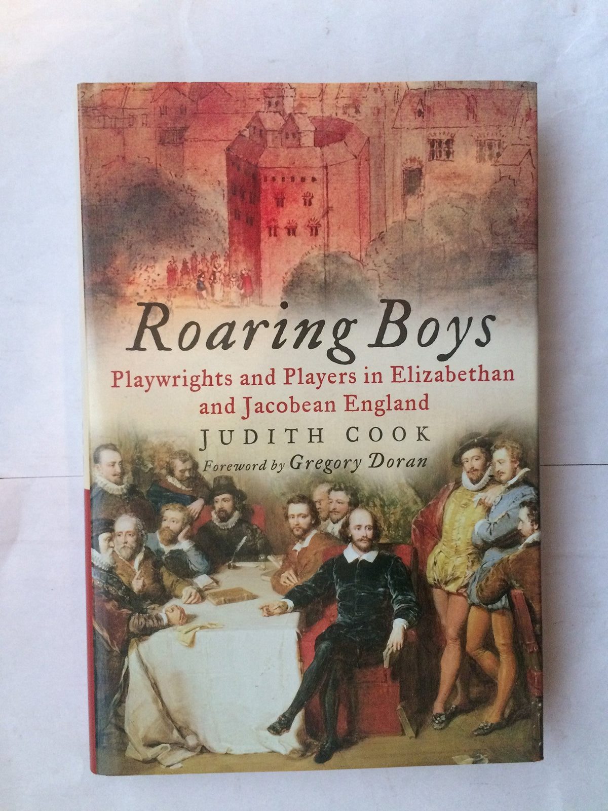 Roaring Boys: Playwrights And Players In Han Elizabethan And Jacobean England