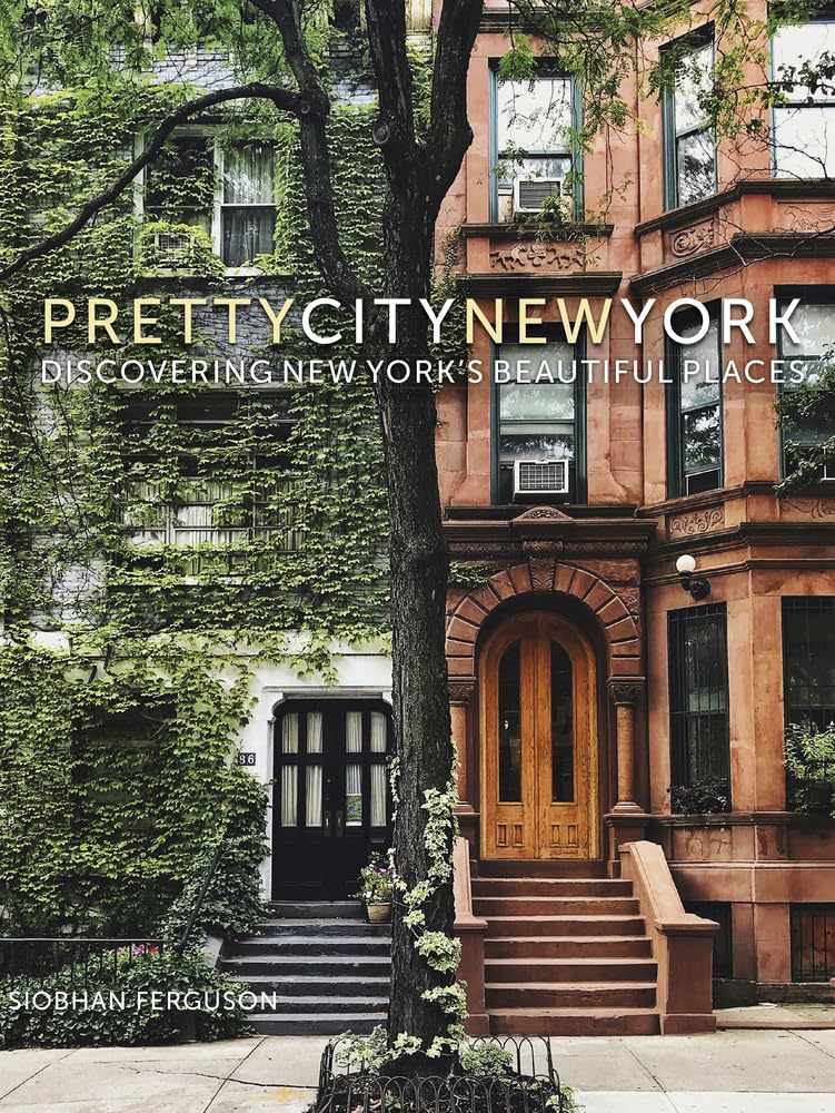 prettycitynewyork: Discovering New York's Beautiful Places (Volume 2) (The Pretty Cities)