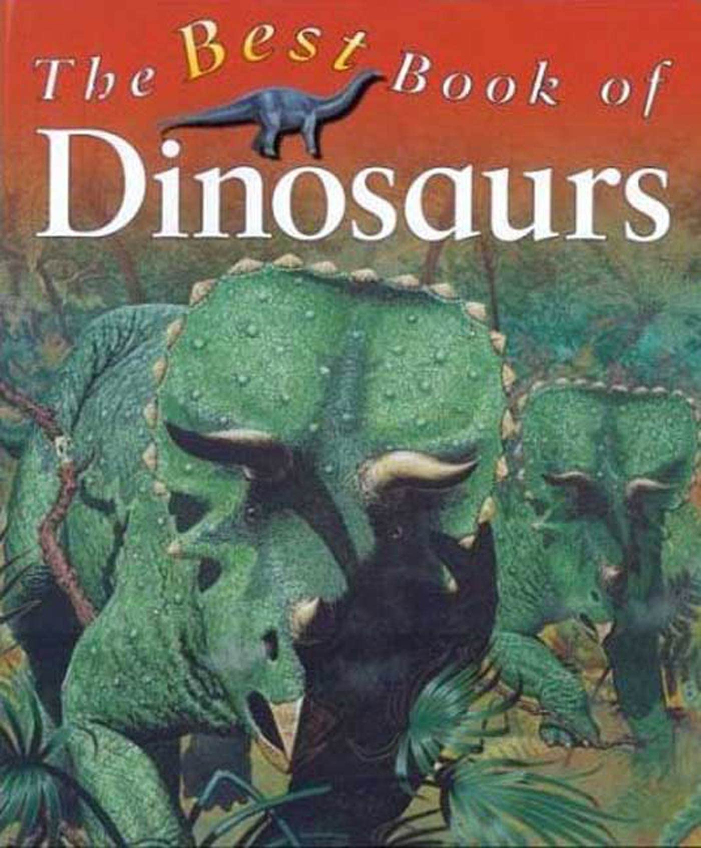 My Best Book of Dinosaurs (The Best Book of)