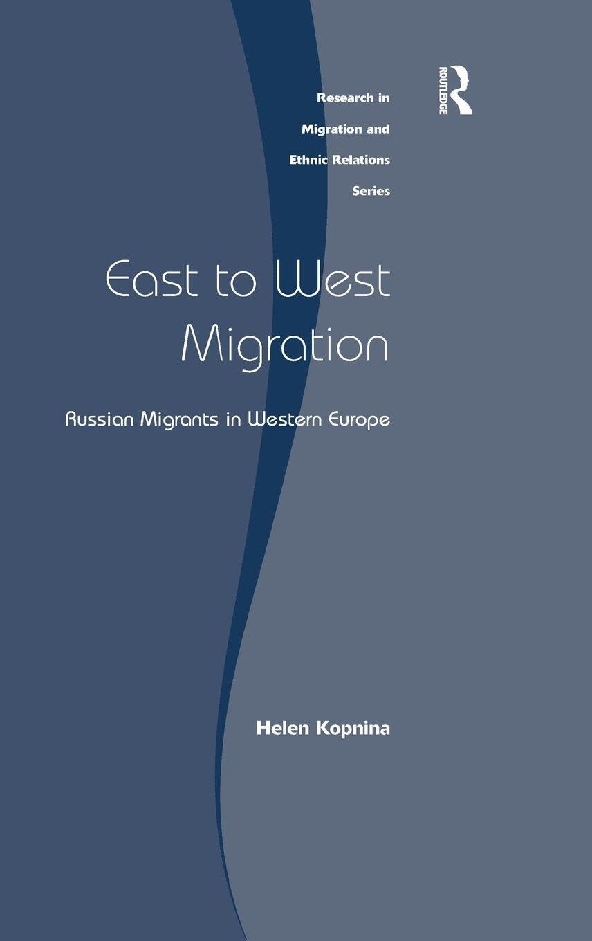 East to West Migration (Research in Migration and Ethnic Relations Series)