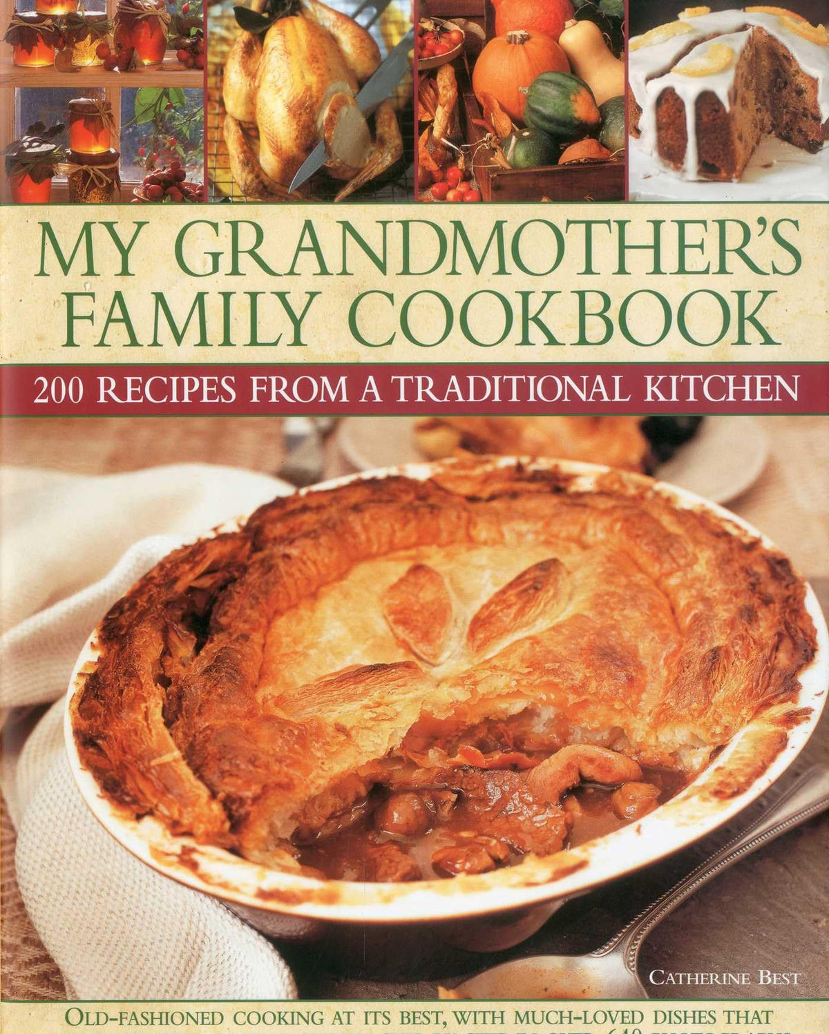 My Grandmother's Family Kitchen: 200 recipes from a traditional kitchen: Old-fashioned cooking at its best, with heartwarming dishes that have stood ... shown step by step in over 650 photographs