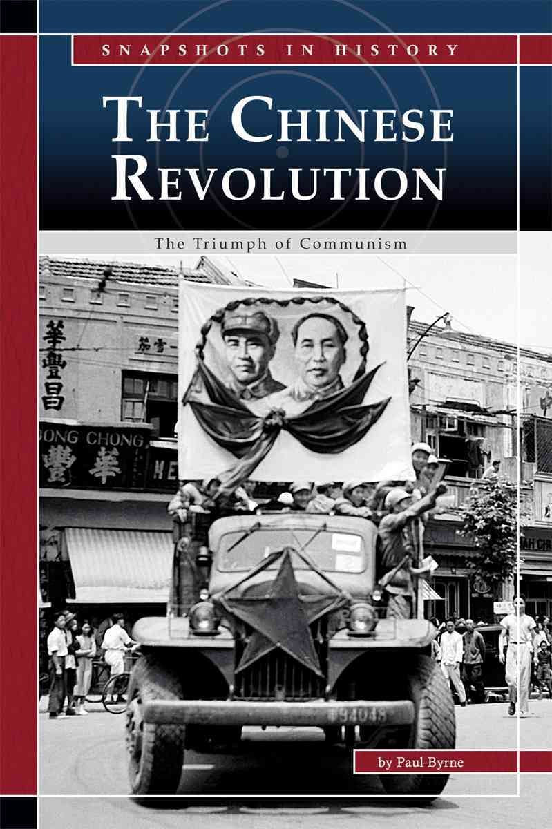 The Chinese Revolution: The Triumph of Communism (Snapshots in History)