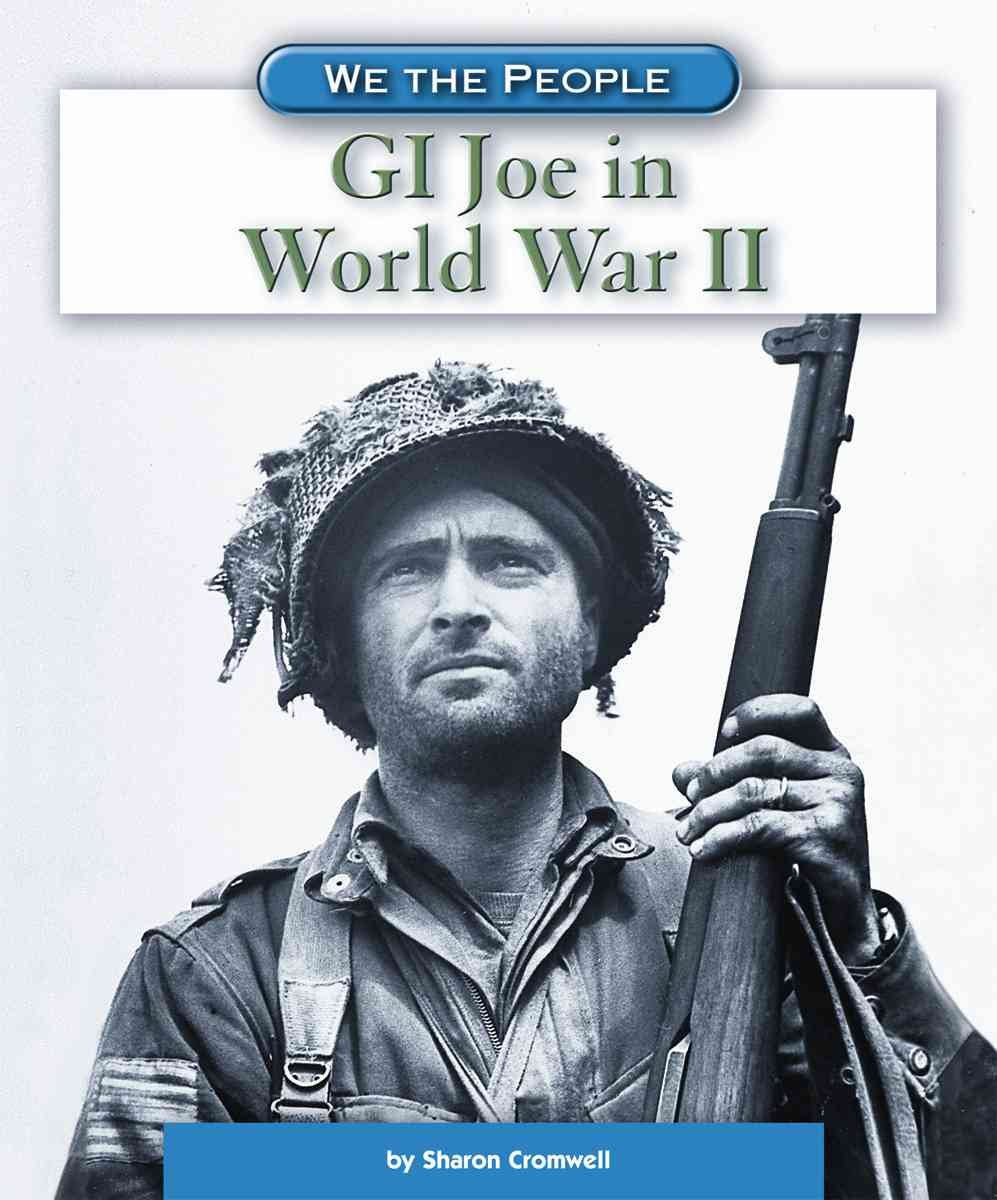 GI Joe in World War II (We the People)