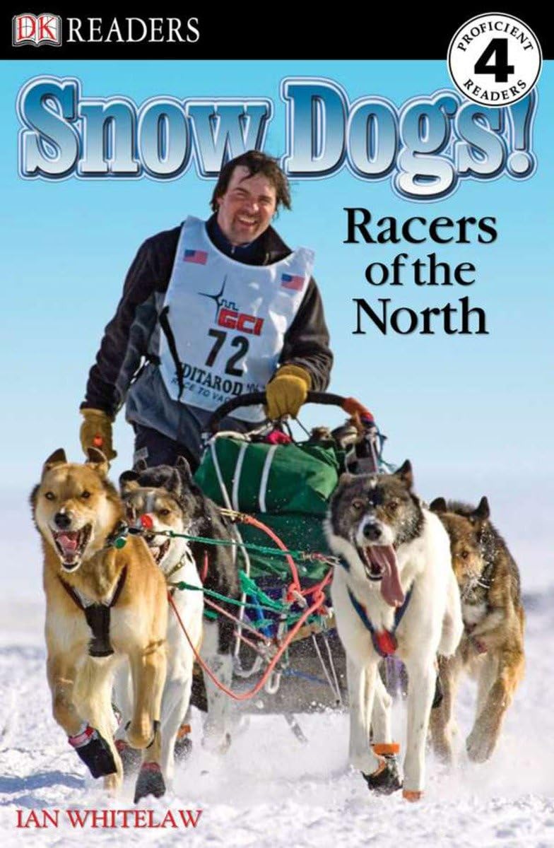 DK Readers L4: Snow Dogs!: Racers of the North (DK Readers Level 4) - 1640
