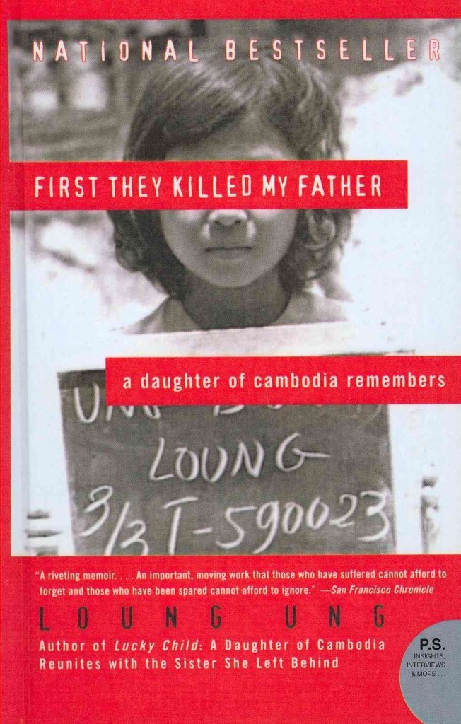 First They Killed My Father: A Daughter of Cambodia Remembers (P.S.)