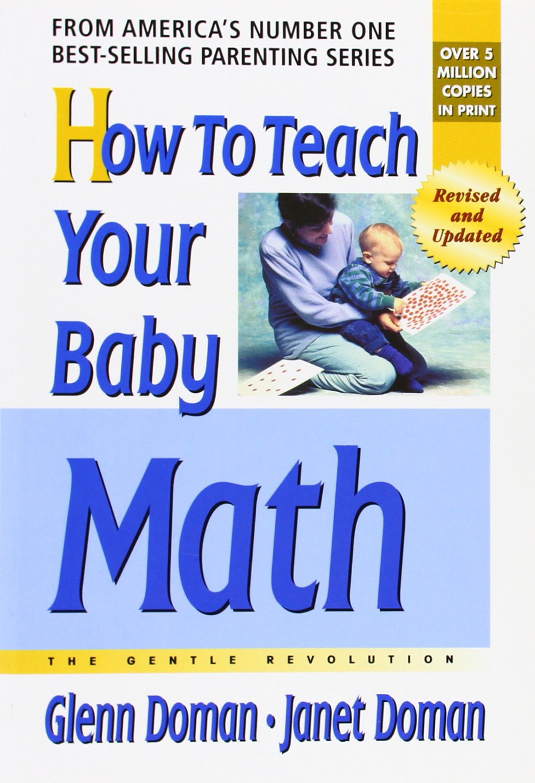 How to Teach Your Baby Math (The Gentle Revolution Series)