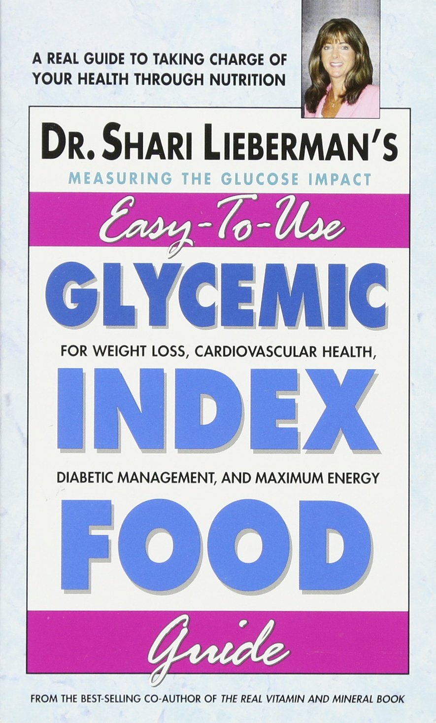 Glycemic Index Food Guide: For Weight Loss, Cardiovascular Health, Diabetic Management, and Maximum Energy