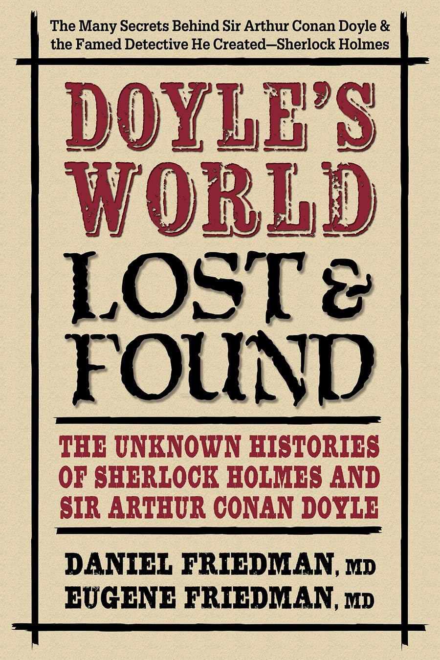 Doyle's World―Lost & Found: The Unknown Histories of Sherlock Holmes and Sir Arthur Conan Doyle