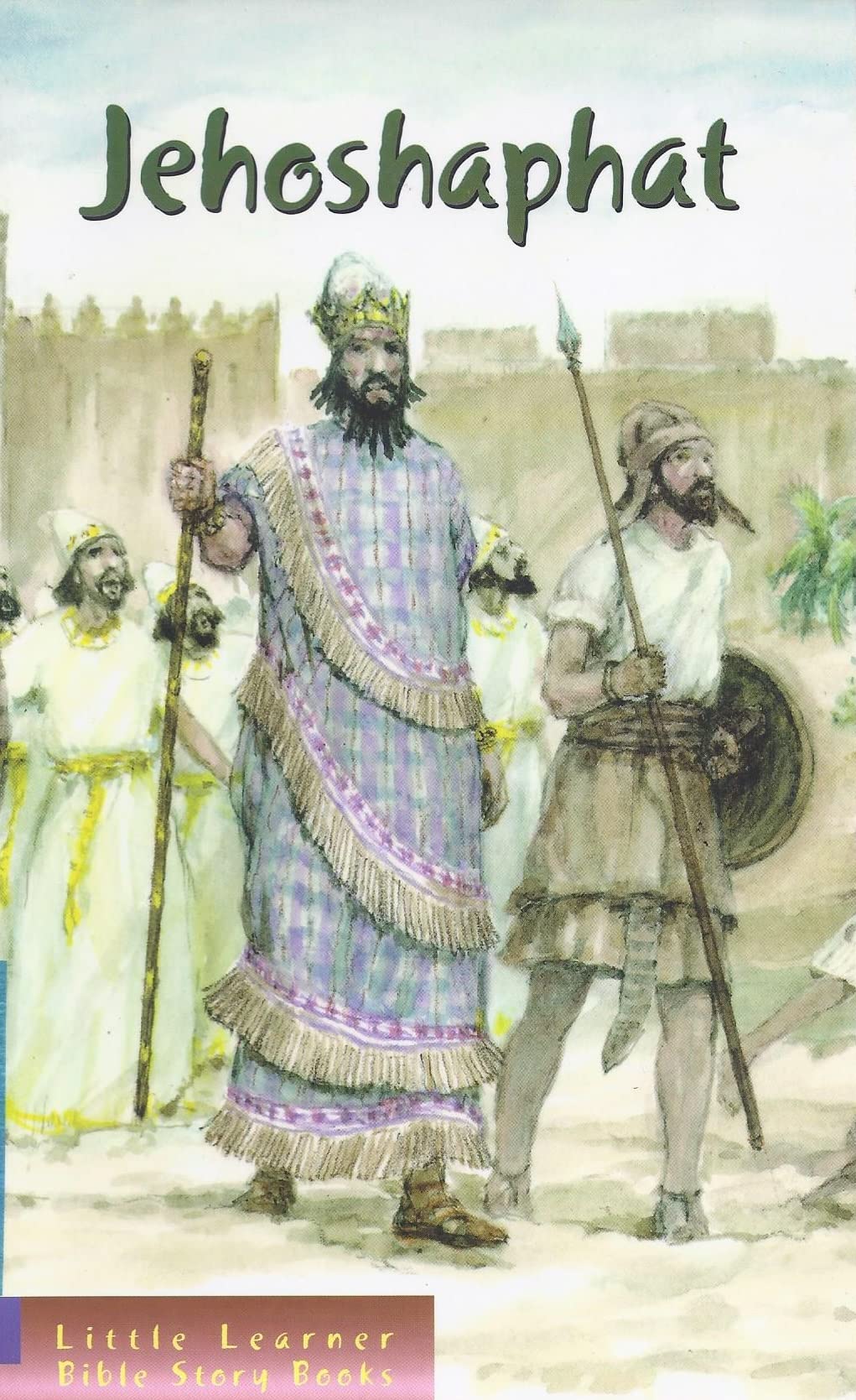 Jehoshaphat: Little Learner Bible Story Books, 2 Chronicles 20:1-30 (2005 Printing, Colombian Import)