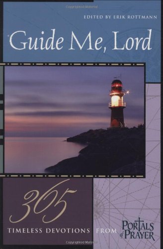 Guide Me, Lord: 365 Timeless Devotions from Portals of Prayer