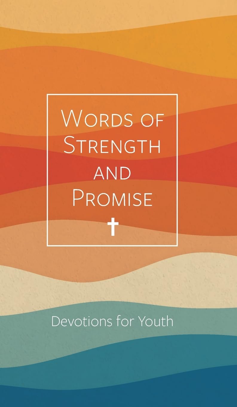 Words of Strength and Promise: Devotions for Youth