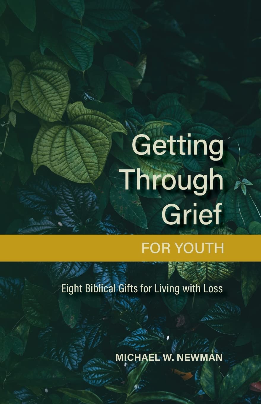 Getting Through Grief for Youth: Eight Biblical Gifts for Living with Loss - 4195
