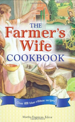 The Farmer's Wife Cookbook: Over 400 Blue-Ribbon recipes! - 2999