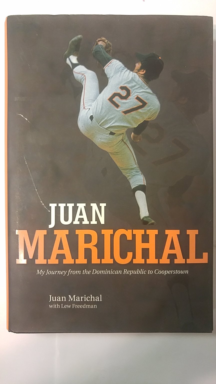 Juan Marichal: My Journey from the Dominican Republic to Cooperstown