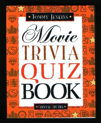 Movie Trivia Quiz Book (Trivial Truths)
