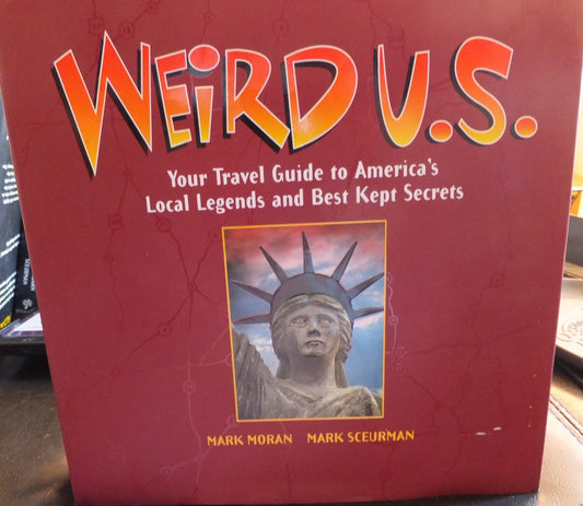 Weird U.S.: Your Travel Guide To America's Local Legends And Best Kept Secrets - 7001