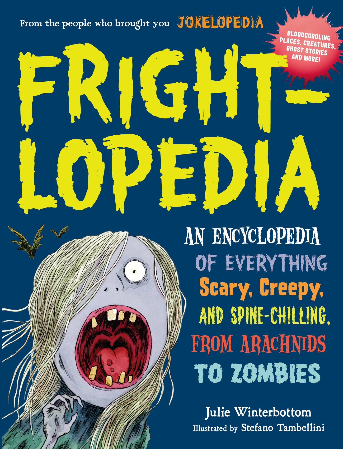 Frightlopedia: An Encyclopedia of Everything Scary, Creepy, and Spine-Chilling, from Arachnids to Zombies - 1779
