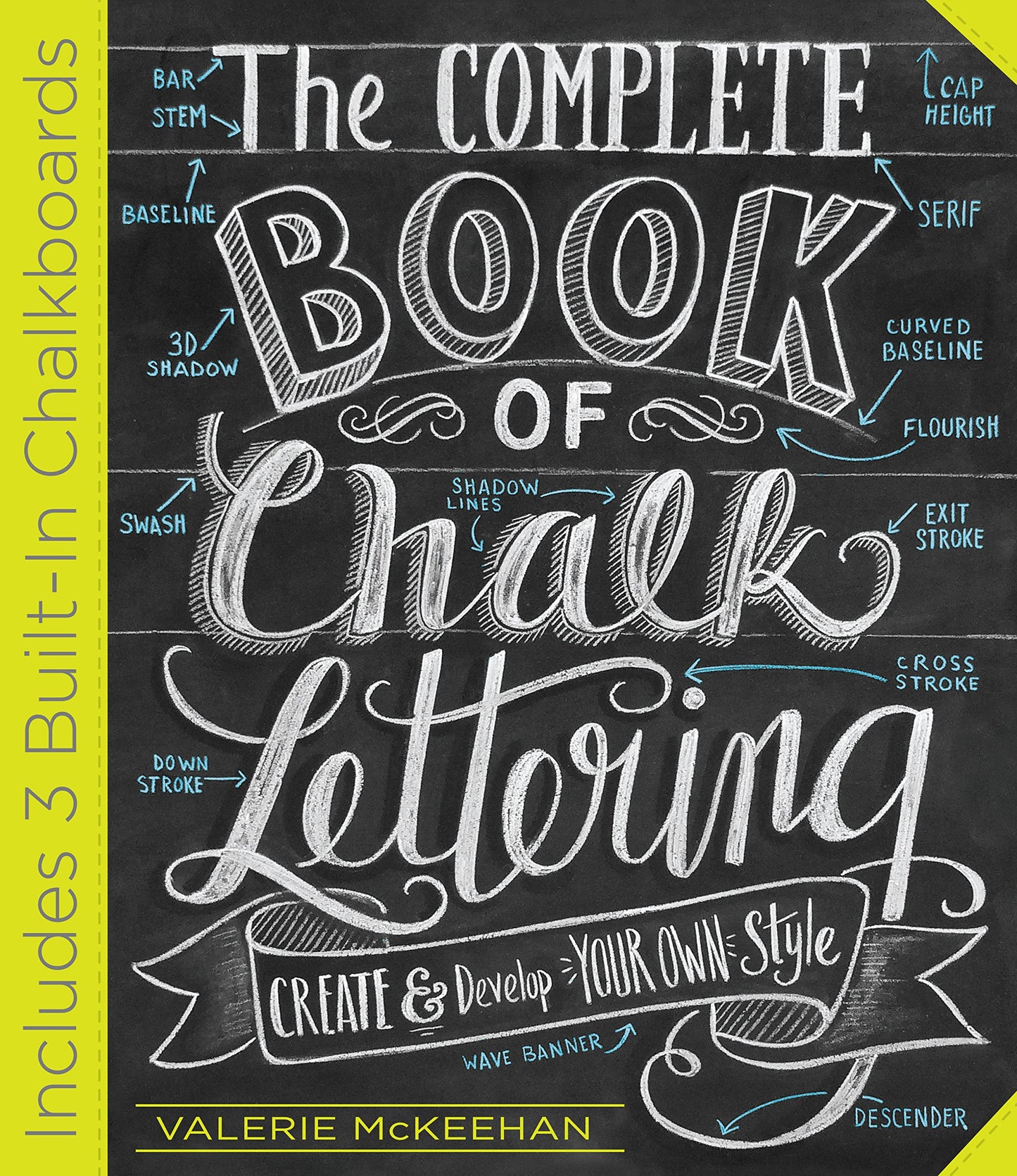 The Complete Book of Chalk Lettering: Create and Develop Your Own Style - INCLUDES 3 BUILT-IN CHALKBOARDS - 3430