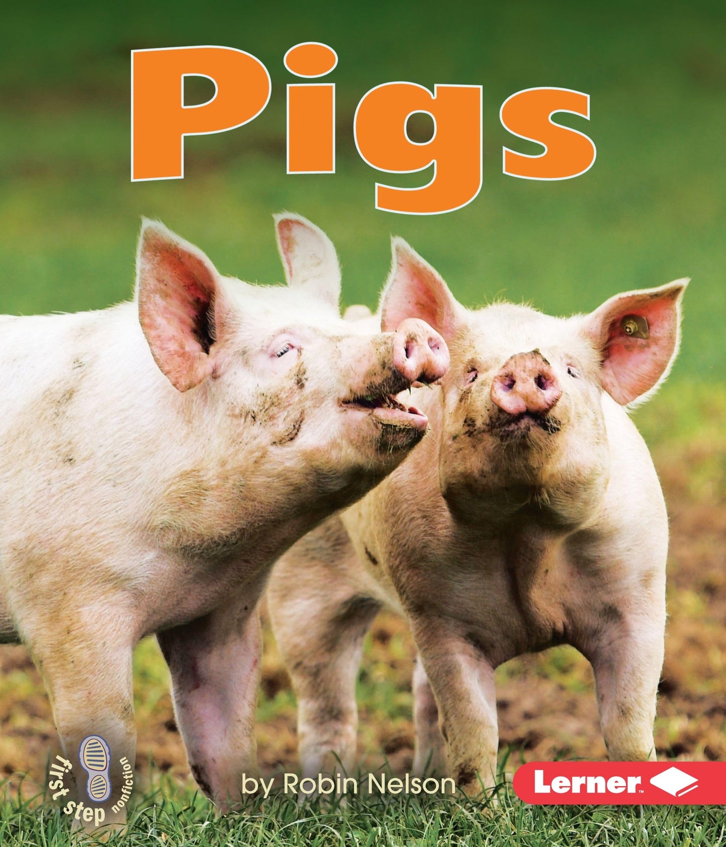Pigs (First Step Nonfiction ― Farm Animals)