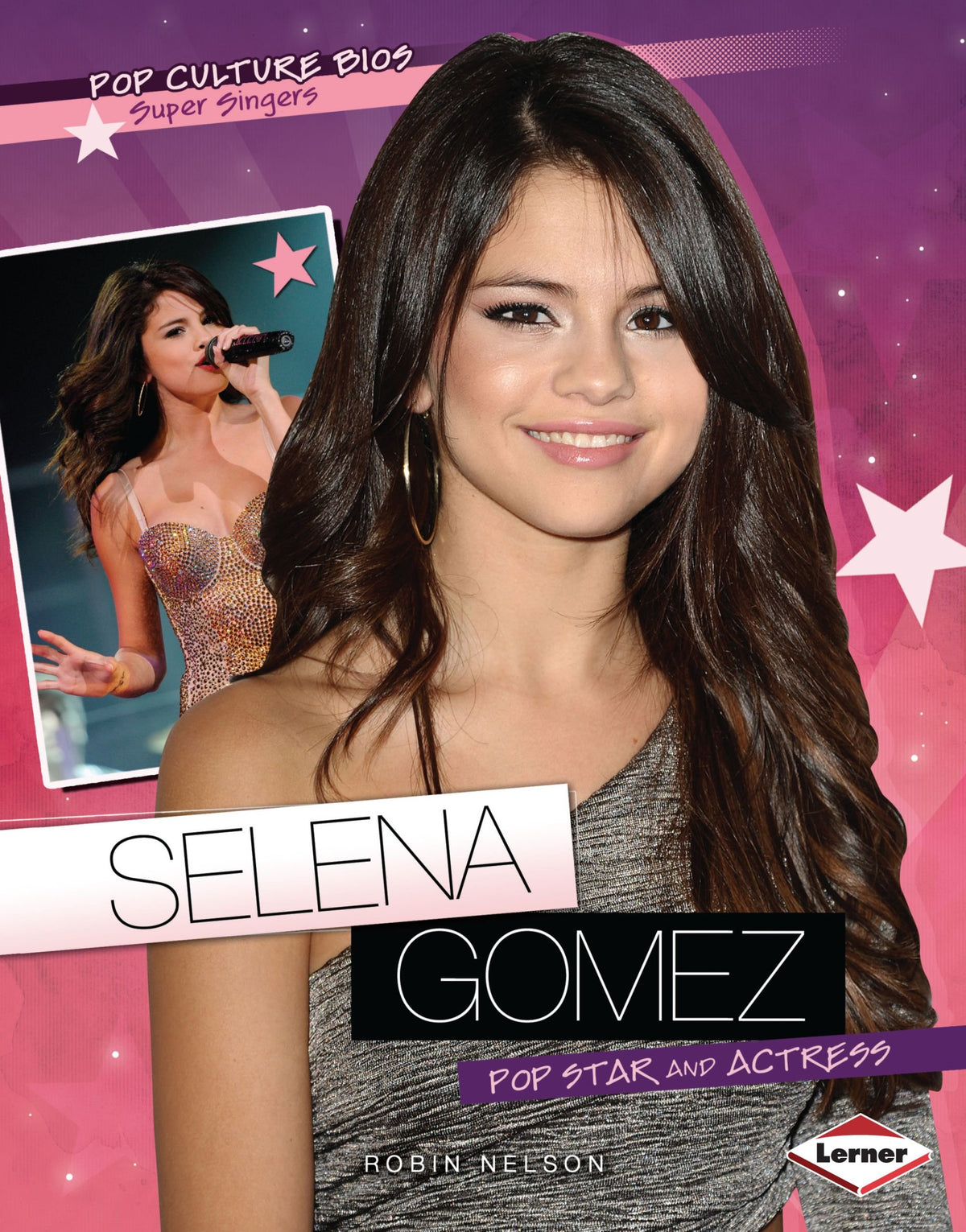 Selena Gomez: Pop Star and Actress (Pop Culture Bios)