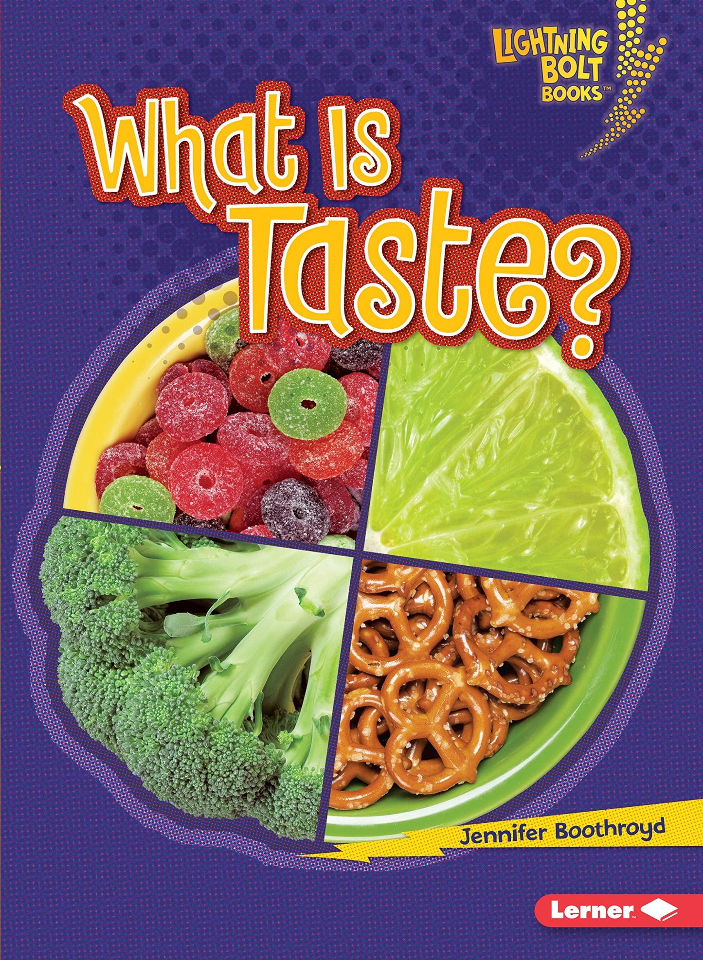 What Is Taste? (Lightning Bolt Books ® ― Your Amazing Senses)