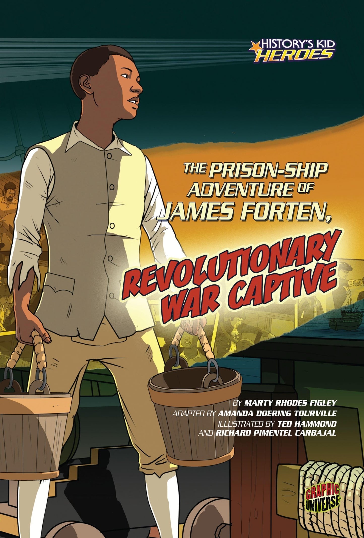 The Prison-Ship Adventure of James Forten, Revolutionary War Captive (History's Kid Heroes)
