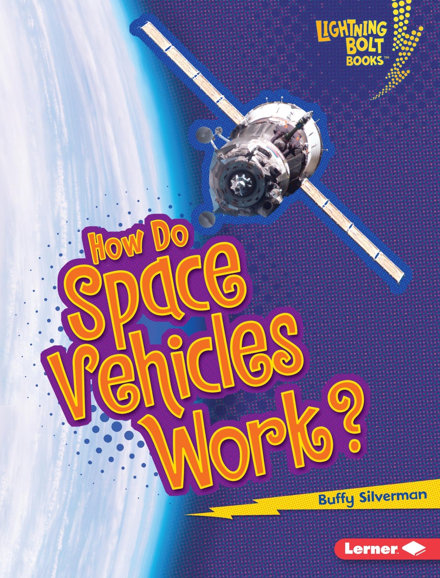 How Do Space Vehicles Work? (Lightning Bolt Books ® ― How Flight Works)