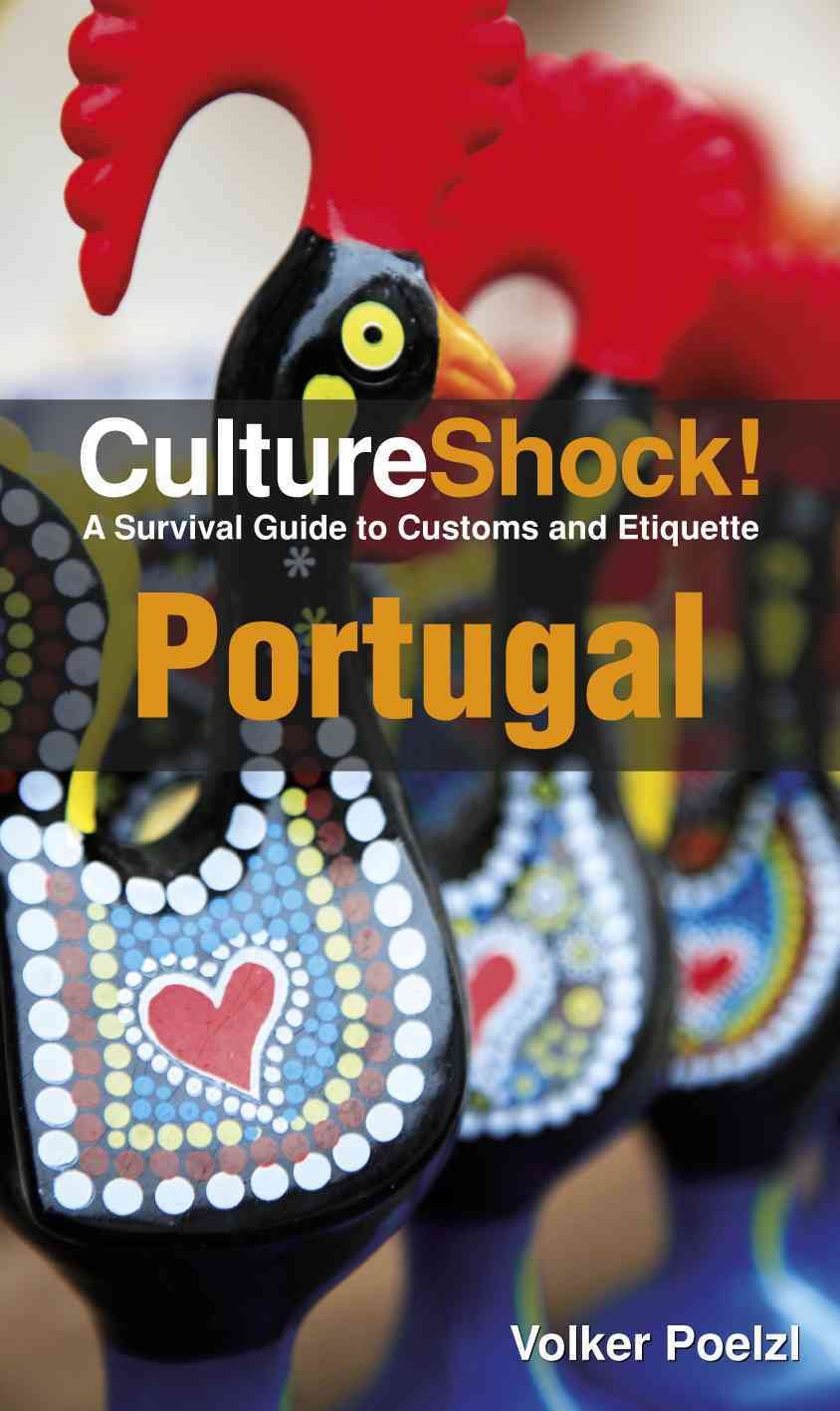 Culture Shock! Portugal: A Survival Guide to Customs and Etiquette