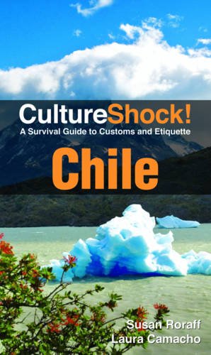 Culture Shock! Chile: A Survival Guide to Customs and Etiquette - 6302