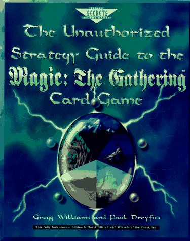 The Unauthorized Strategy Guide to the Magic: The Gathering Card Game (Secrets of the Games Series) - 8141