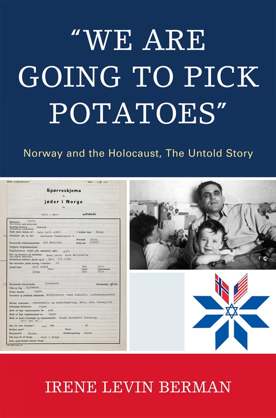 'We Are Going to Pick Potatoes': Norway and the Holocaust, The Untold Story