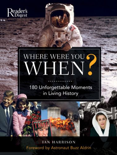 Where Were You When?: 180 Unforgettable Moments in Living History - 6727